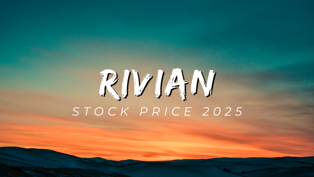What is Rivian? Rivian stock price prediction 2025